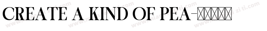 CREATE A KIND OF PEA字体转换